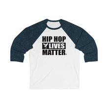 Load image into Gallery viewer, Hip Hop Lives Matter® Unisex 3/4 Sleeve Baseball Tee