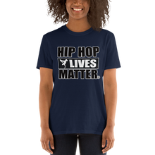 Load image into Gallery viewer, Hip Hop Lives Matter® Short-Sleeve Unisex T-Shirt