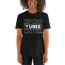 Load image into Gallery viewer, Hip Hop Lives Matter® Short-Sleeve Unisex T-Shirt